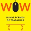 WOW - Novas Formas de Trabalhar de Inês Veloso