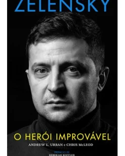 Zelensky - o Herói Improvável de Andrew L. Urban e Chris Mcleod