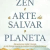Zen e a Arte de Salvar o Planeta de Thich Nhat Hanh